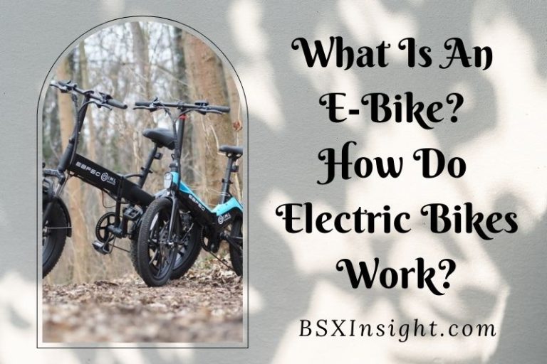 What Is An EBike? How Do Electric Bikes Work? 2023